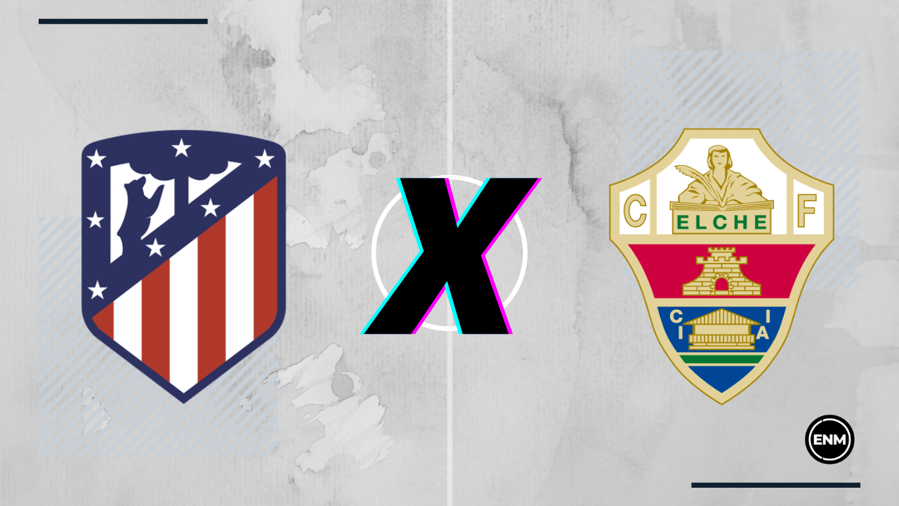 Atlético de Madrid x Elche