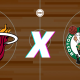 Miami Heat x Boston Celtics