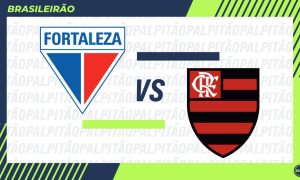 Fortaleza x Flamengo - Brasileirão (Arte: ENM)