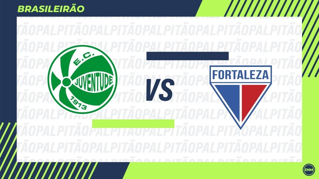 Juventude x Fortaleza - Brasileirão (ARTE: ENM)