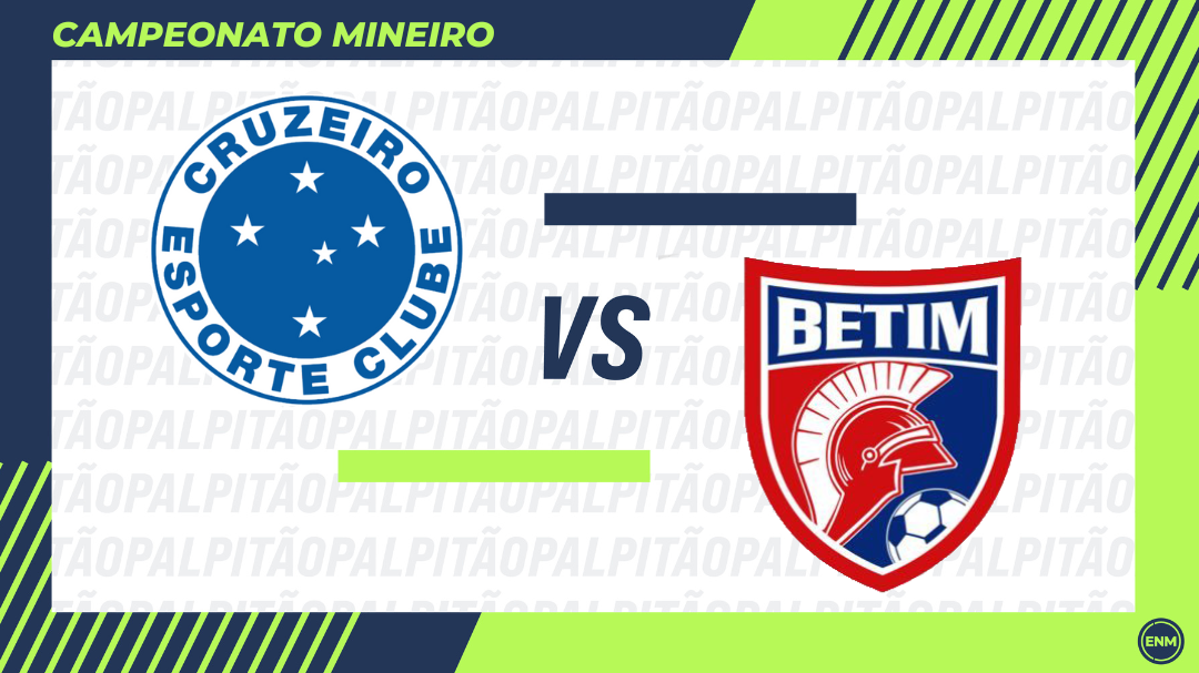 Cruzeiro x Betim 3ª rodada Campeonato Mineiro. (Arte: ENM)