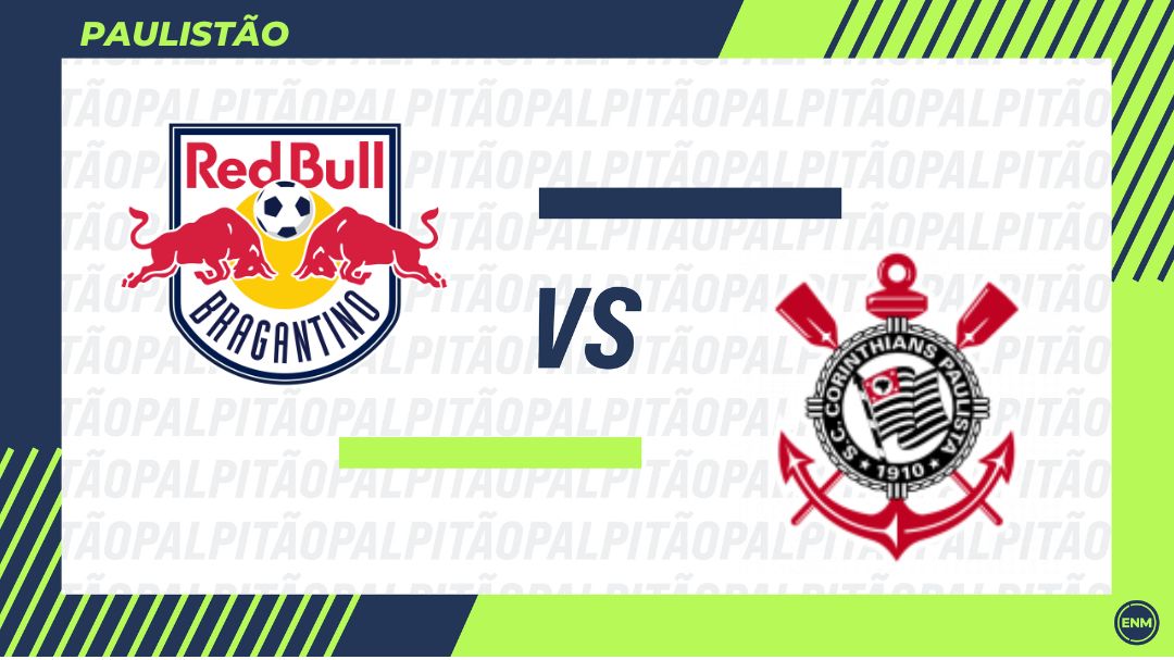 Red Bull Bragantino x Corinthians: Escalações, desfalques, retrospecto, onde assistir, arbitragem e palpites