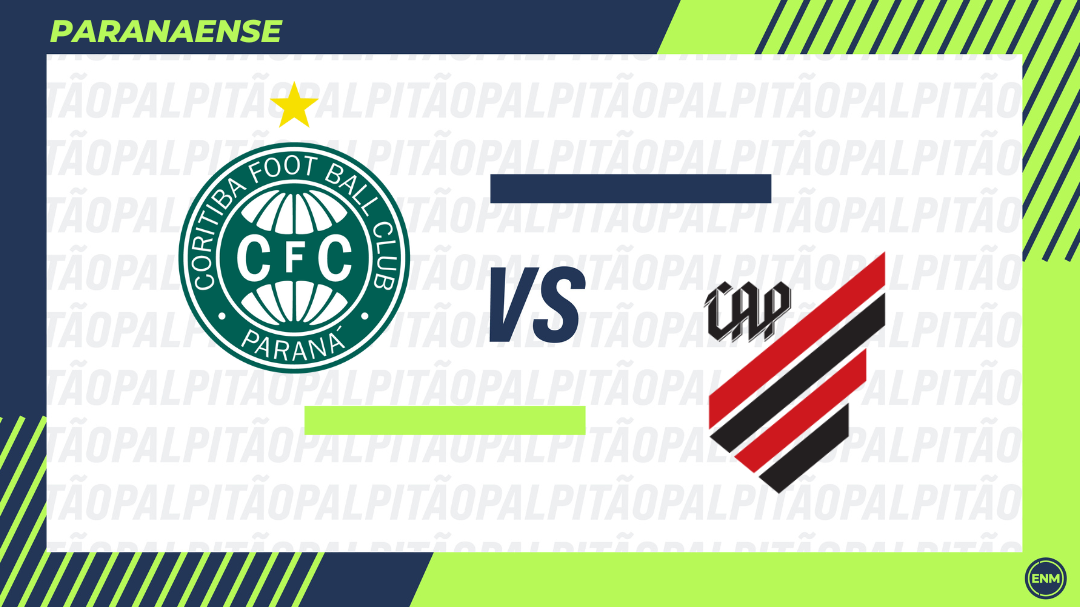 Coritiba x Athletico - Campeonato Paranaense (ARTE: ENM)