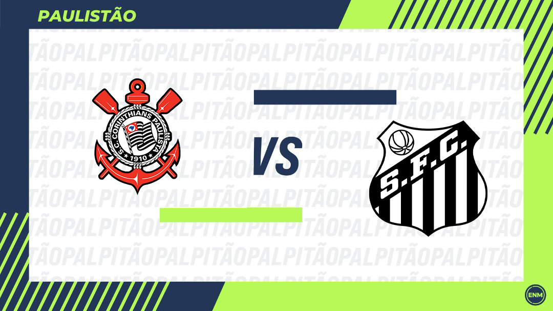 Corinthians x Santos: prováveis escalações, arbitragem, onde assistir, retrospecto e palpites. (Arte: ENM)