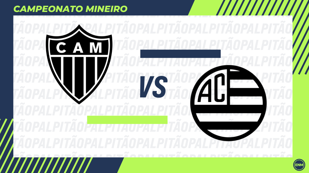 Atlético-MG x Athletic 6ª rodada do Campeonato Mineiro 4/2/2025 (Arte:ENM)