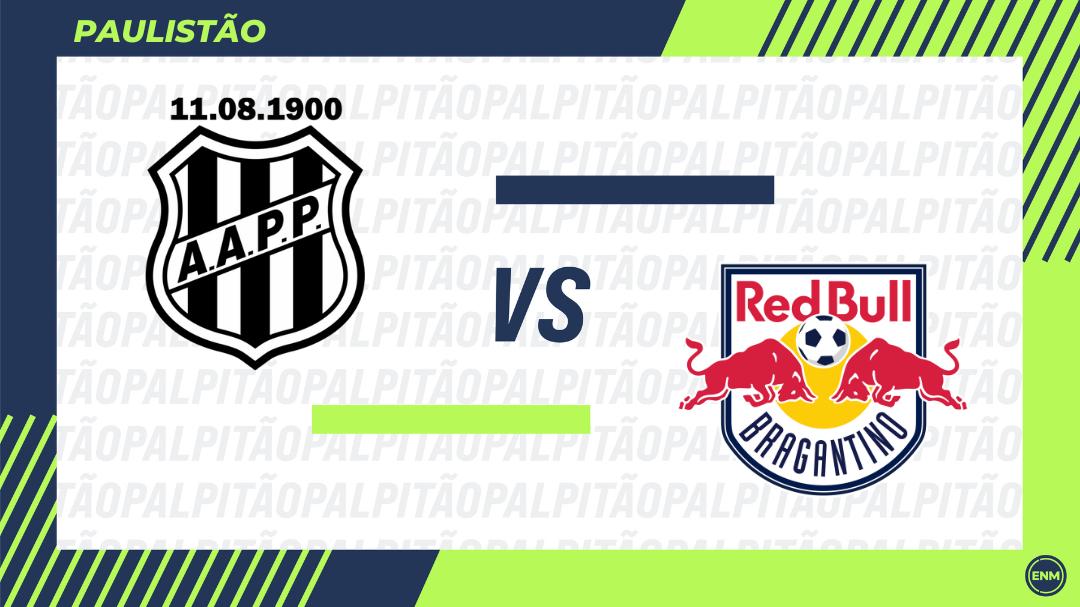 Ponte Preta x Red Bull Bragantino: Escalações, desfalques, retrospecto, onde assistir, arbitragem e palpites. (Arte: ENM)